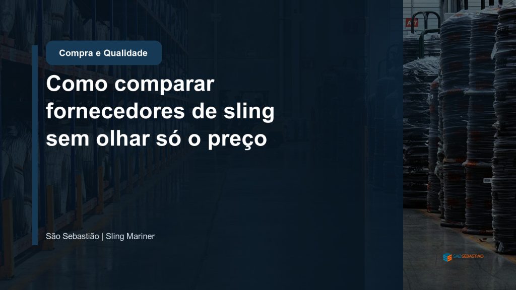 Como comparar fornecedores de Sling Mariner sem olhar somente o preço?