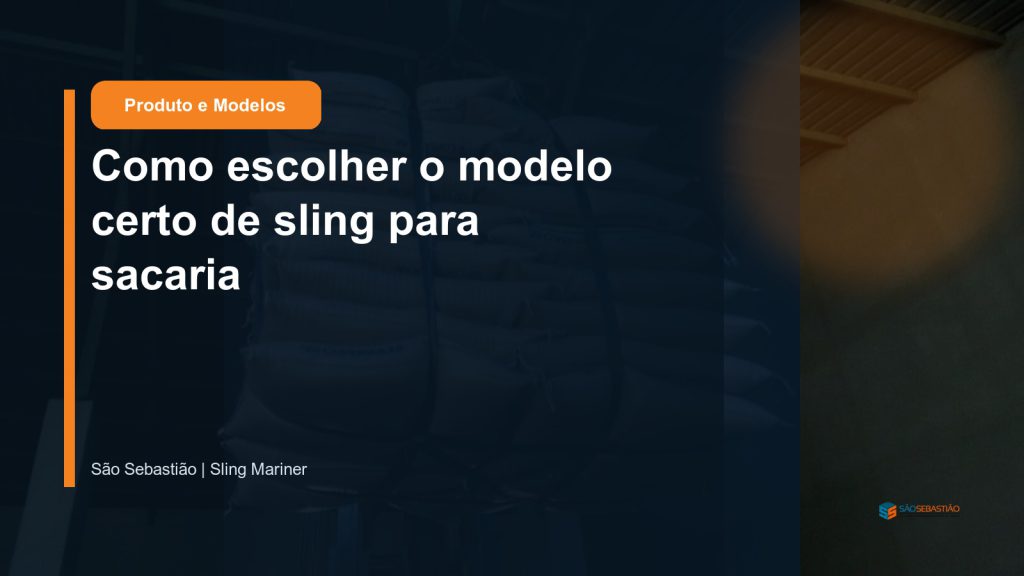 Como escolher o modelo certo de Sling para sacaria?