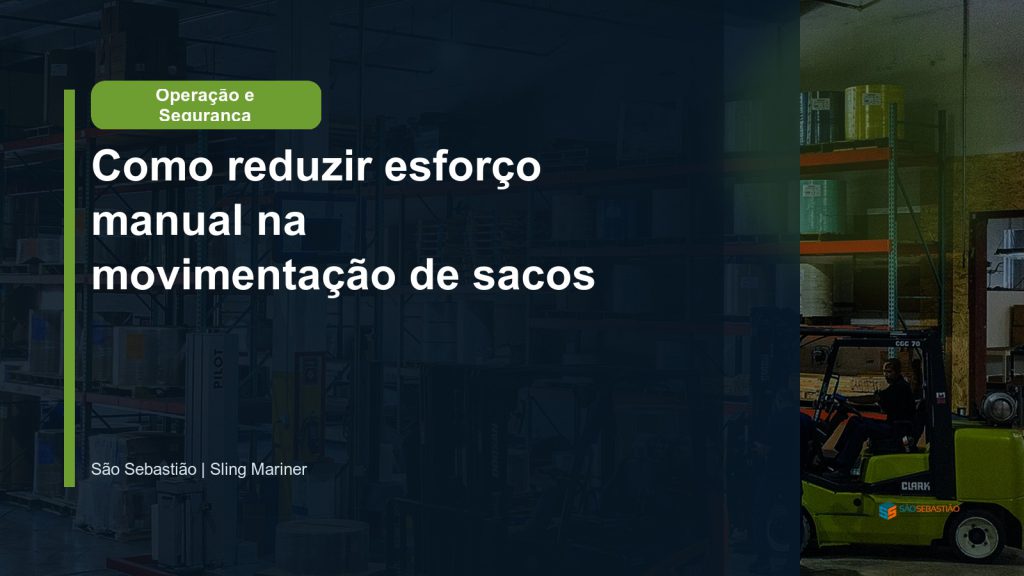 Como reduzir esforço manual na movimentação de sacos?