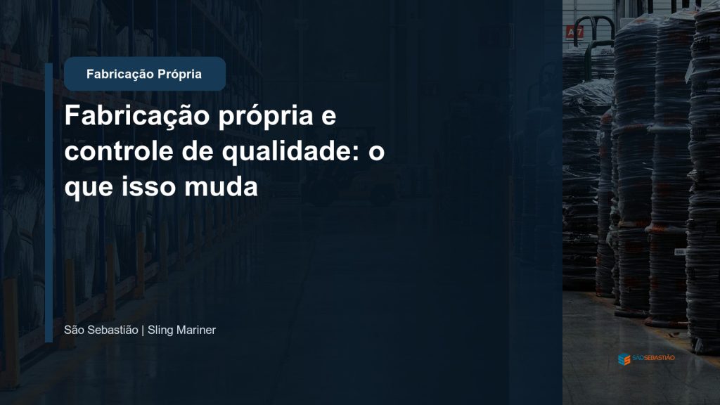 Fabricação Própria x Revenda: Por que isso é importante?